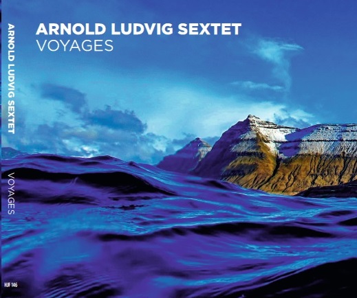 Arnold Ludvig Sextet - Voyages